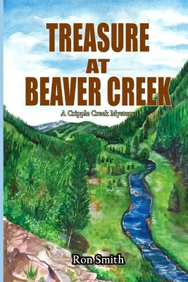 Comoara de la Beaver Creek: Un mister Cripple Creek - Treasure At Beaver Creek: A Cripple Creek Mystery