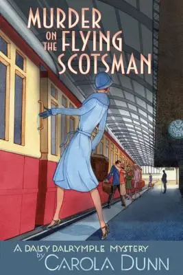 Murder on the Flying Scotsman: Un mister Daisy Dalrymple - Murder on the Flying Scotsman: A Daisy Dalrymple Mystery