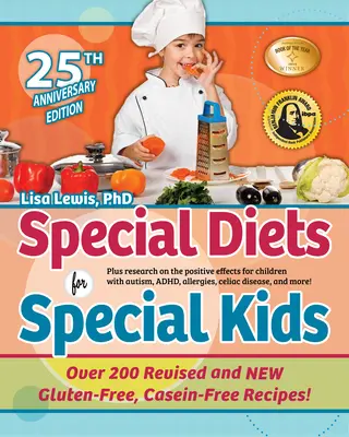 Diete speciale pentru copii speciali: Rețete actualizate fără gluten și fără cazeină pe care le veți iubi - Special Diets for Special Kids: Updated Gluten-Free, Casein-Free Recipes You'll Love