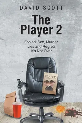 The Player 2: Fooled: Sex, crimă, minciuni și regrete It's Not Over - The Player 2: Fooled: Sex, Murder, Lies and Regrets It's Not Over