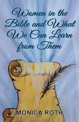 Femeile din Biblie și ce putem învăța de la ele - Women in the Bible and What We Can Learn from Them