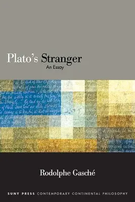 Străinul lui Platon: Un eseu - Plato's Stranger: An Essay