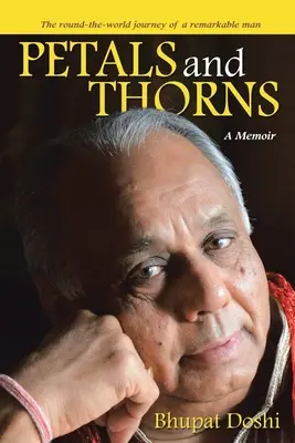 Petale și spini: A Memoir Călătoria în jurul lumii a unui om remarcabil - Petals and Thorns: A Memoir The round-the-world journey of a remarkable man