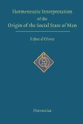 Interpretarea hermeneutică a originii stării sociale a omului - Hermeneutic Interpretation of the Origin of the Social State of Man