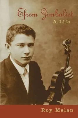 Efrem Zimbalist: O viață - Efrem Zimbalist: A Life
