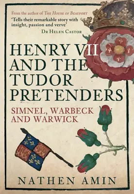 Henric al VII-lea și pretendenții Tudor: Simnel, Warbeck și Warwick - Henry VII and the Tudor Pretenders: Simnel, Warbeck, and Warwick