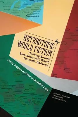Ficțiunea lumii heterotopice: Gândind dincolo de biopolitică cu Woolf, Foucault, Ondaatje - Heterotopic World Fiction: Thinking Beyond Biopolitics with Woolf, Foucault, Ondaatje