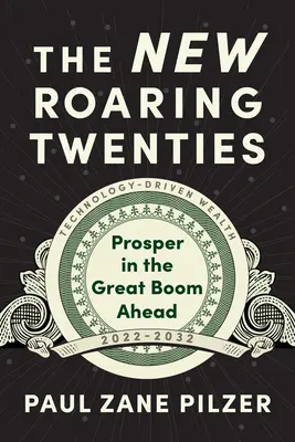 The New Roaring Twenties: Prosperă în vremuri volatile - The New Roaring Twenties: Prosper in Volatile Times