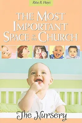 Cel mai important spațiu din biserică: Creșa - The Most Important Space in the Church: The Nursery
