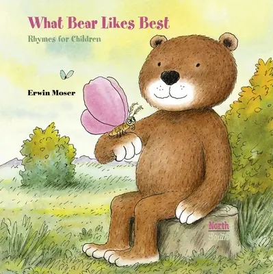 Ce-i place cel mai mult ursului: Rime pentru copii - What Bear Likes Best: Rhymes for Children