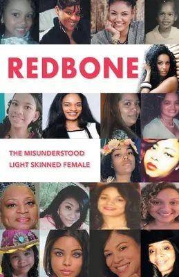 Redbone: Femeia cu pielea deschisă neînțeleasă - Redbone: The Misunderstood Light Skinned Female