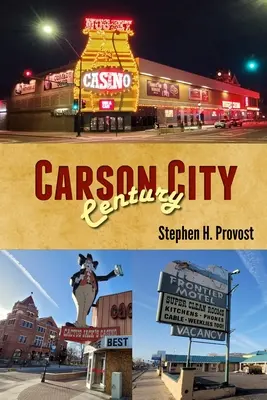 Secolul Carson City: Capitala statului Nevada - Carson City Century: Nevada's Capital