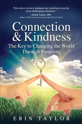 Conexiune și bunătate: Cheia schimbării lumii prin parenting - Connection & Kindness: The Key to Changing the World Through Parenting