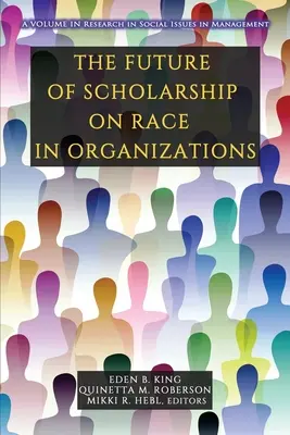 Viitorul cercetărilor privind rasa în organizații - The Future of Scholarship on Race in Organizations