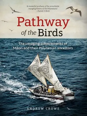 Pathway of the Birds: Realizările de călătorie ale Māori și ale strămoșilor lor polinezieni - Pathway of the Birds: The Voyaging Achievements of Māori and Their Polynesian Ancestors
