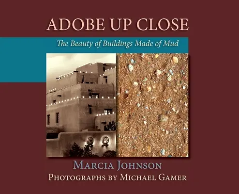 Adobe de aproape: Frumusețea clădirilor făcute din noroi - Adobe Up Close: The Beauty of Buildings Made of Mud