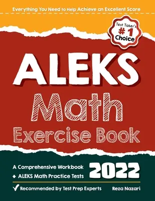 Cartea de exerciții ALEKS Math: O carte de exerciții cuprinzătoare + teste practice ALEKS Math - ALEKS Math Exercise Book: A Comprehensive Workbook + ALEKS Math Practice Tests