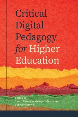 Pedagogie digitală critică în învățământul superior - Critical Digital Pedagogy in Higher Education