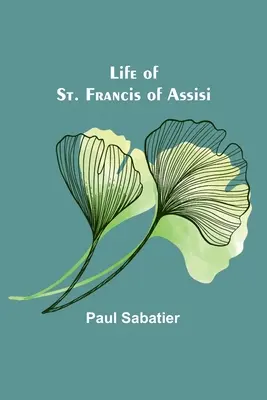 Viața Sfântului Francisc de Assisi - Life of St. Francis of Assisi