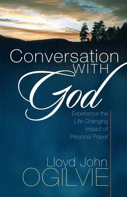 Conversație cu Dumnezeu: Experimentați impactul rugăciunii personale asupra schimbării vieții - Conversation with God: Experience the Life-Changing Impact of Personal Prayer