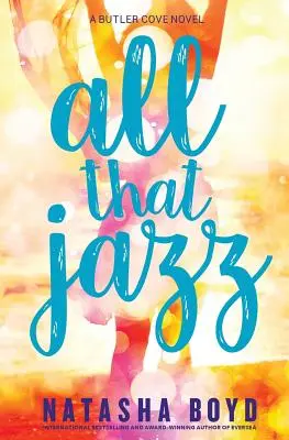 All That Jazz: Un roman Butler Cove - All That Jazz: A Butler Cove Novel