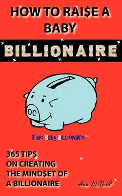 Cum să crești un bebeluș miliardar - How to Raise a Baby Billionaire