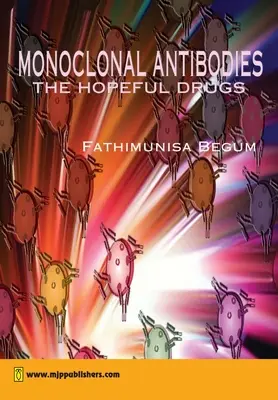 Anticorpii monoclonali Proiectarea sperantă a medicamentelor - Monoclonal Antibodies Hopeful Drug Design