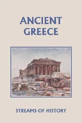 Fluxuri de istorie: Grecia antică (Clasicii de ieri) - Streams of History: Ancient Greece (Yesterday's Classics)
