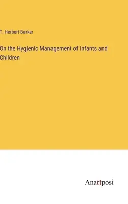 Managementul igienic al sugarilor și copiilor - On the Hygienic Management of Infants and Children