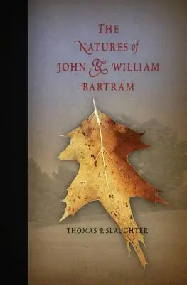 Naturile lui John și William Bartram - The Natures of John and William Bartram