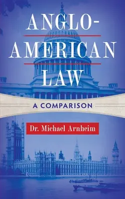 Dreptul anglo-american: O comparație - Anglo-American Law: A Comparison