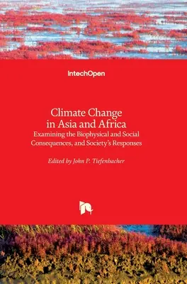 Schimbările climatice în Asia și Africa: Examinarea consecințelor biofizice și sociale și a răspunsurilor societății - Climate Change in Asia and Africa: Examining the Biophysical and Social Consequences, and Society's Responses