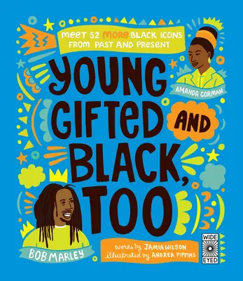 Young, Gifted and Black Too: Faceți cunoștință cu alte 52 de icoane negre din trecut și din prezent - Young, Gifted and Black Too: Meet 52 More Black Icons from Past and Present