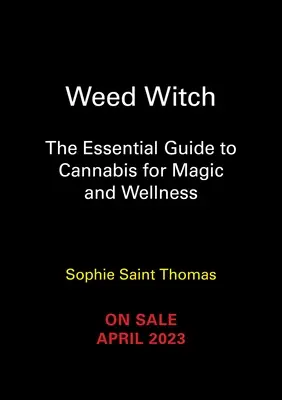 Weed Witch: Ghidul esențial al canabisului pentru magie și wellness - Weed Witch: The Essential Guide to Cannabis for Magic and Wellness