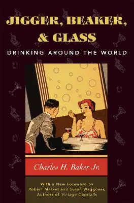 Jigger, Beaker și Glass: A bea în jurul lumii - Jigger, Beaker and Glass: Drinking Around the World