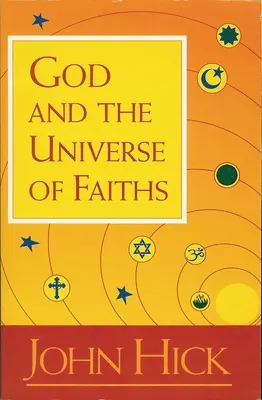 Dumnezeu și universul credințelor (God and the Universe of Faiths) - God and the Universe of Faiths