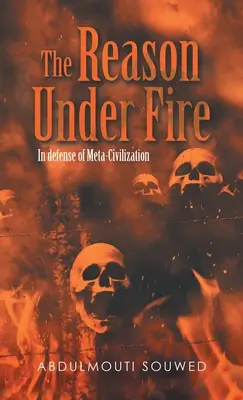 The Reason Under Fire: În apărarea meta-civilizației - The Reason Under Fire: In Defense of Meta-Civilization