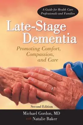 Demența în stadiu avansat: Promovarea confortului, a compasiunii și a îngrijirii - Late-Stage Dementia: Promoting Comfort, Compassion, and Care