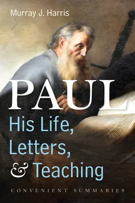 Paul - Viața, scrisorile și învățătura sa - Paul-His Life, Letters, and Teaching