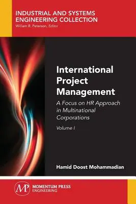Managementul proiectelor internaționale, volumul I: Un accent pe abordarea resurselor umane în corporațiile multinaționale - International Project Management, Volume I: A Focus on HR Approach in Multinational Corporations