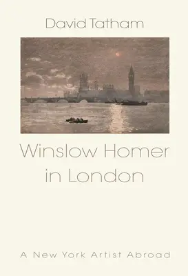 Winslow Homer la Londra: Un artist newyorkez în străinătate - Winslow Homer in London: A New York Artist Abroad