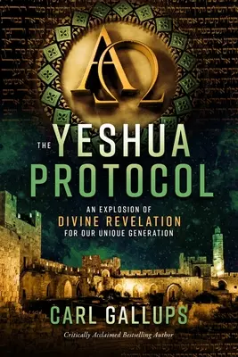 Protocolul Yeshua: O explozie de revelație divină pentru generația noastră unică - The Yeshua Protocol: An Explosion of Divine Revelation for Our Unique Generation