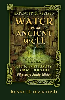 Apă dintr-un puț străvechi: Spiritualitate celtică pentru viața modernă: Pilgrimage Study Edition - Water from an Ancient Well: Celtic Spirituality for Modern Life: Pilgrimage Study Edition