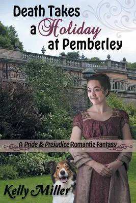 Moartea își ia o vacanță la Pemberley: A Pride & Prejudice Romantic Fantasy - Death Takes a Holiday at Pemberley: A Pride & Prejudice Romantic Fantasy