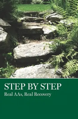 Pas cu pas: AA reali, recuperare reală - Step by Step: Real Aas, Real Recovery