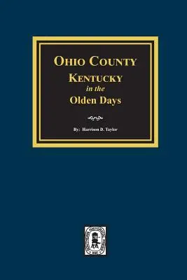 Comitatul Ohio, Kentucky, în zilele de demult - Ohio County, Kentucky in the Olden Days