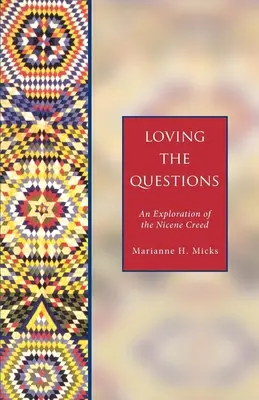 Iubirea întrebărilor: O explorare a Crezului de la Niceea - Loving the Questions: An Exploration of the Nicene Creed