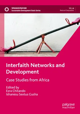 Rețele interconfesionale și dezvoltare: Studii de caz din Africa - Interfaith Networks and Development: Case Studies from Africa
