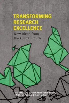 Transformarea excelenței în cercetare: Idei noi din sudul global - Transforming Research Excellence: New Ideas from the Global South