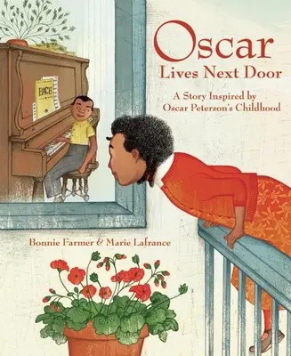 Oscar Lives Next Door: O poveste inspirată din copilăria lui Oscar Peterson - Oscar Lives Next Door: A Story Inspired by Oscar Peterson's Childhood